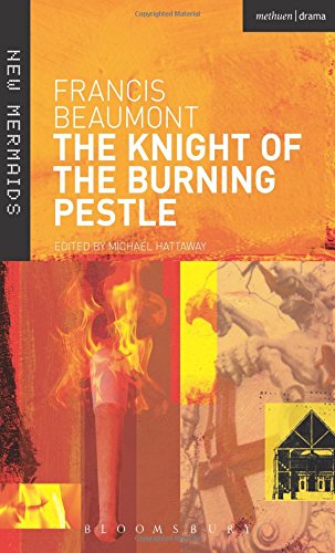 The Knight of the Burning Pestle (New Mermaids (A & C Black Ltd.))