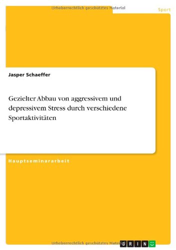 Gezielter Abbau von aggressivem und depressivem Stress durch verschiedene Sportaktivitäten