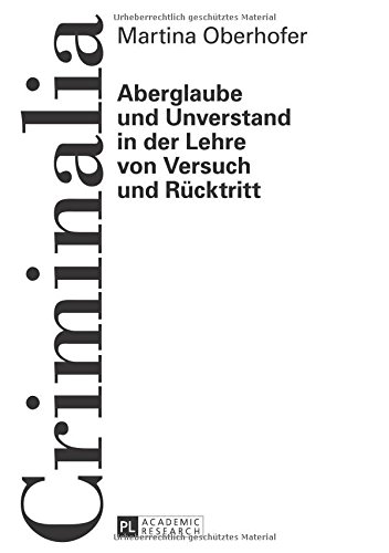 Aberglaube und Unverstand in der Lehre von Versuch und Rücktritt (Criminalia)