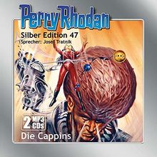 Perry Rhodan Silber Edition (MP3-CDs) 47: Die Cappins