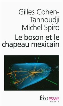 Le boson et le chapeau mexicain: Un nouveau grand récit de l'univers von Cohen-Tannoudji,Gilles, Spiro,Michel | Buch | Zustand gut