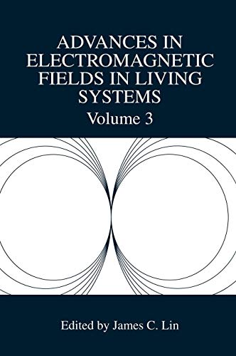 Advances in Electromagnetic Fields in Living Systems