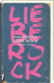 Liebe Rock: Roman