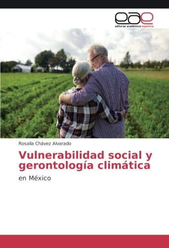 Vulnerabilidad social y gerontología climática: en México