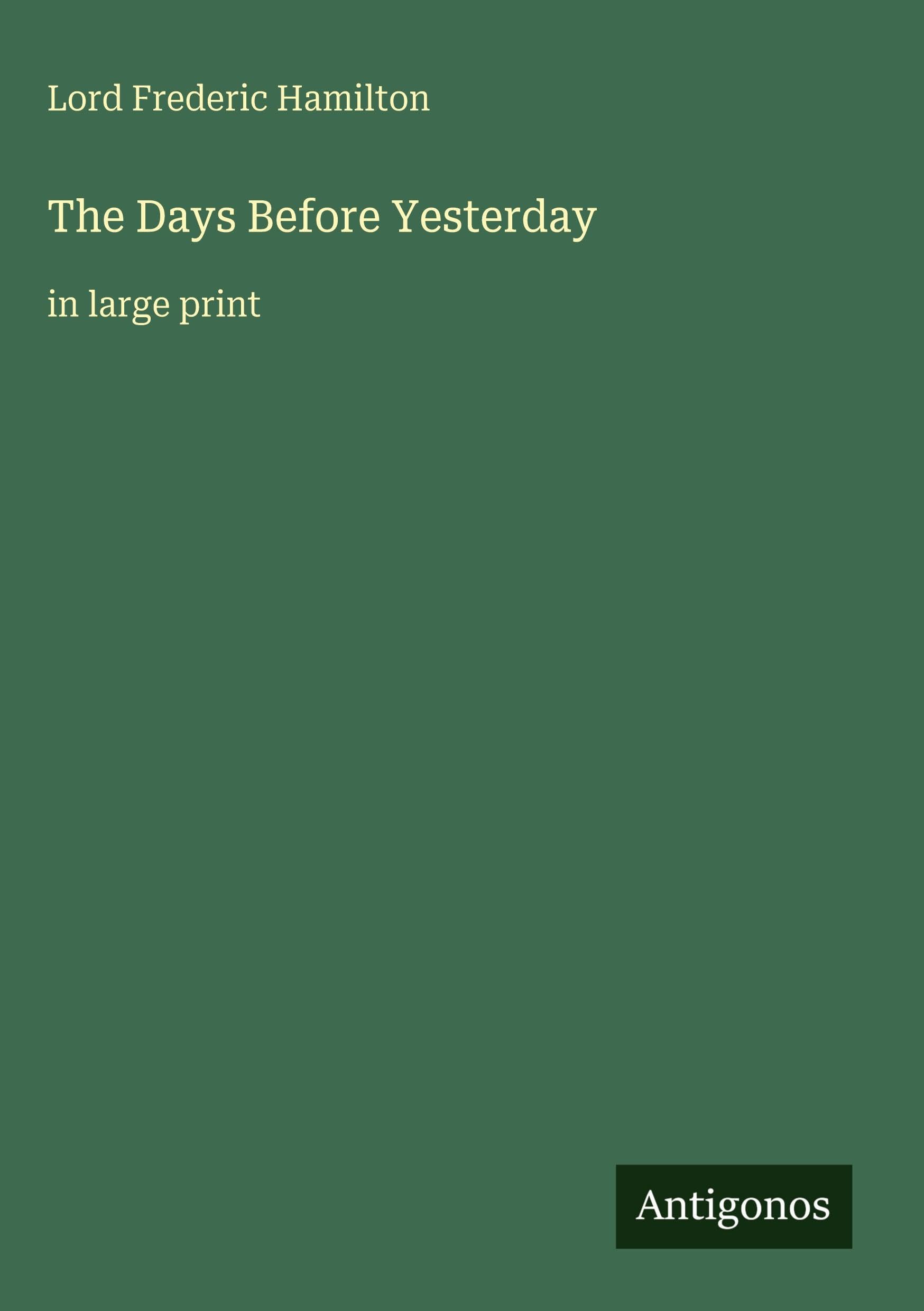 The Days Before Yesterday: in large print