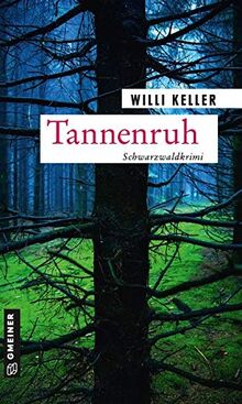 Tannenruh: Schwarzwaldkrimi (Kommissar Berger und Tamara Bieger)