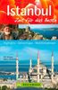 Reiseführer Istanbul - Zeit für das Beste: Highlights, Geheimtipps und Sehenswürdigkeiten wie Hagia Sophia oder Blaue Moschee u.v.m. 288 Seiten mit über 400 Fotos