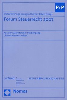 Forum Steuerrecht 2007: Aus dem Münsteraner Studiengang "Steuerwissenschaften"