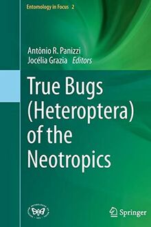 True Bugs (Heteroptera) of the Neotropics (Entomology in Focus, 2, Band 2)