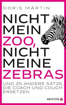 Nicht mein Zoo, nicht meine Zebras: und 25 andere Sätze, die Coach und Couch ersetzen