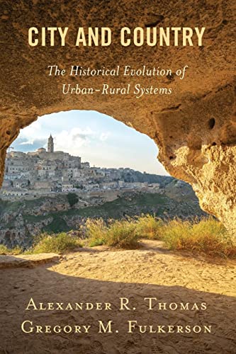 City and Country: The Historical Evolution of Urban-Rural Systems (Studies in Urban-Rural Dynamics)