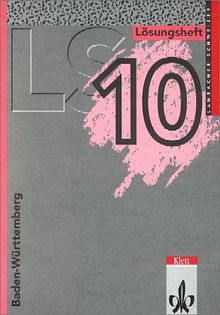 Lambacher-Schweizer, Ausgabe Baden-Württemberg, 10. Schuljahr. Lösungsheft