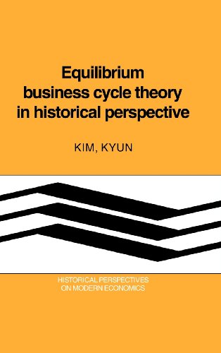 Equilibrium Business Cycle Theory in Historical Perspective (Historical Perspectives on Modern Economics)