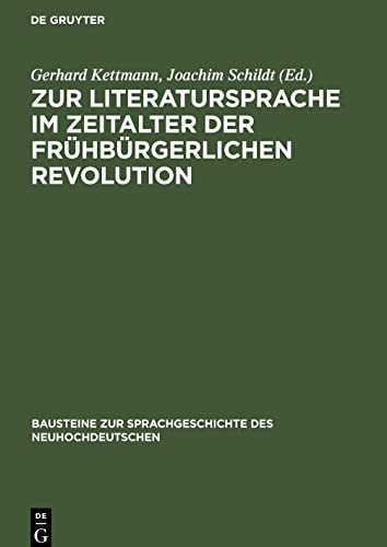 Zur Literatursprache im Zeitalter der frühbürgerlichen Revolution: Untersuchungen zu ihrer Verwendung in der Agitationsliteratur