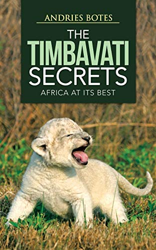 The Timbavati Secrets: Africa At Its Best
