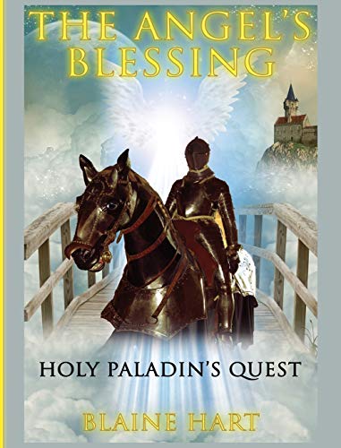 Holy Paladin's Quest: The Angel's Blessing: Book One (Sword and Sorcery Epic Fantasy Adventure Book with, Band 1)