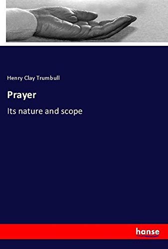 Prayer: Its nature and scope