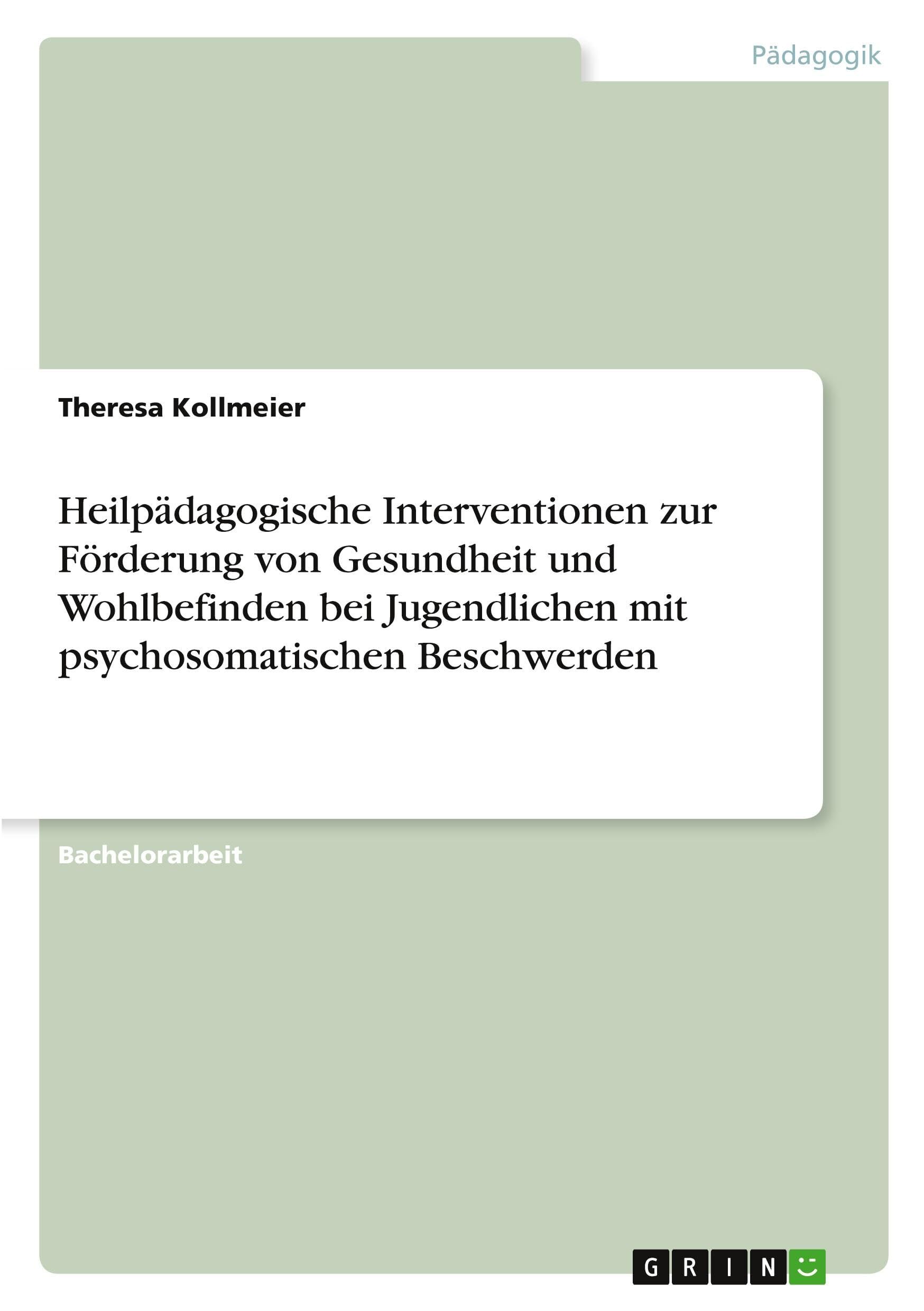 Heilpädagogische Interventionen zur Förderung von Gesundheit und Wohlbefinden bei Jugendlichen mit psychosomatischen Beschwerden
