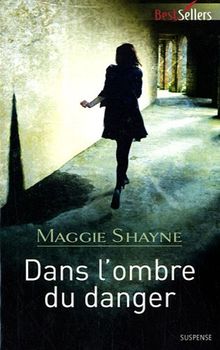 Dans l'ombre du danger von Shayne, Maggie | Buch | Zustand gut