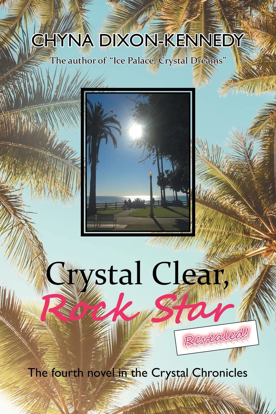 Crystal Clear, Rock Star Revealed!: The fourth novel in the Crystal Chronicles (Crystal Chronicles, 4)