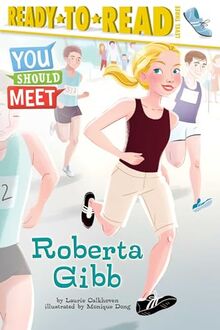 Roberta Gibb: Ready-to-Read Level 3 (You Should Meet)