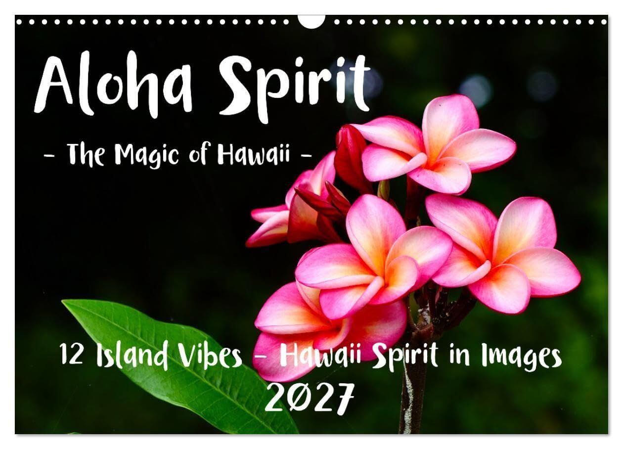 Aloha Spirit - The Magic of Hawaii (Wall Calendar 2027 DIN A3 landscape), CALVENDO 12 Month Wall Calendar