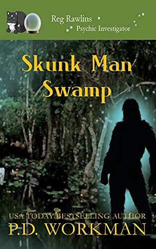 Skunk Man Swamp (Reg Rawlins, Psychic Investigator, Band 10)