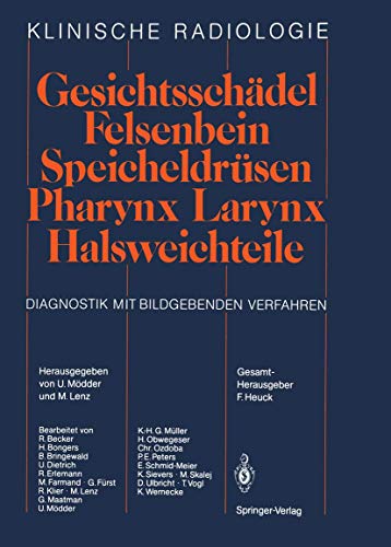 Gesichtsschädel Felsenbein - Speicheldrüsen - Pharynx - Larynx Halsweichteile: Diagnostik mit Bildgebenden Verfahren (Klinische Radiologie)