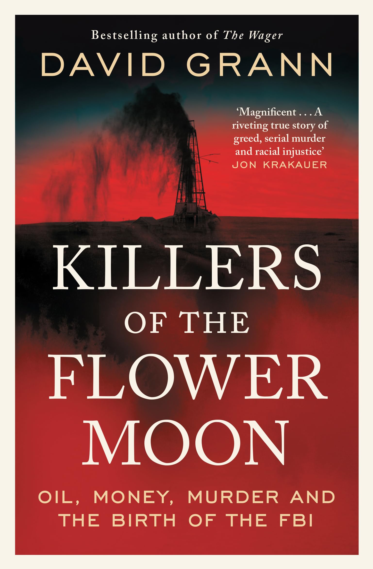 David Grann Killers Of The Flower Moon, Oil, Money, Murder And The Birth Of The Fbi