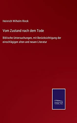 Vom Zustand nach dem Tode: Biblische Untersuchungen, mit Berücksichtigung der einschlägigen alten und neuen Literatur