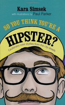 So You Think You're a Hipster