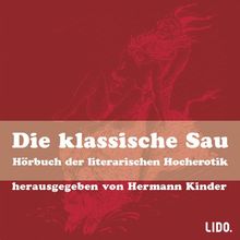 Die klassische Sau. 2 CDs. . Hörbuch der literarischen Hocherotik