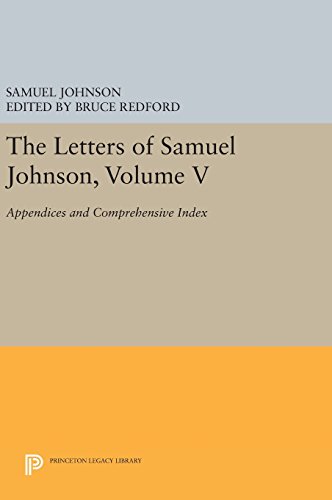 The Letters of Samuel Johnson, Volume V: Appendices and Comprehensive Index (Princeton Legacy Library)