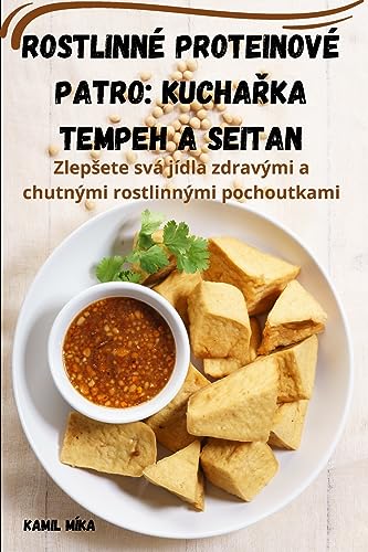 Rostlinné proteinové patro: Kucha¿ka Tempeh a Seitan
