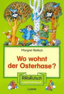 Wo wohnt der Osterhase? ( Ab 6 J.). RiRaRutsch- Lesebilderbuch