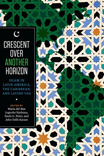 Crescent over Another Horizon: Islam in Latin America, the Caribbean, and Latino USA