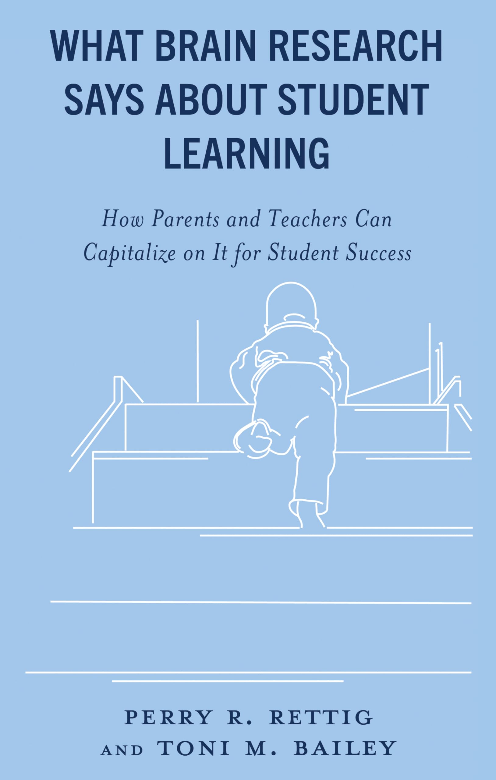 What Brain Research Says about Student Learning: How Parents and Teachers Can Capitalize on It for Student Success