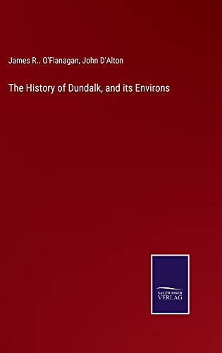 The History of Dundalk, and its Environs