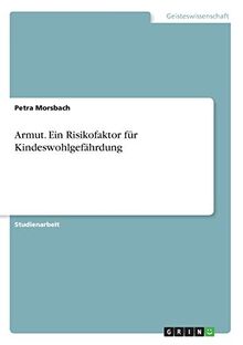Armut. Ein Risikofaktor für Kindeswohlgefährdung