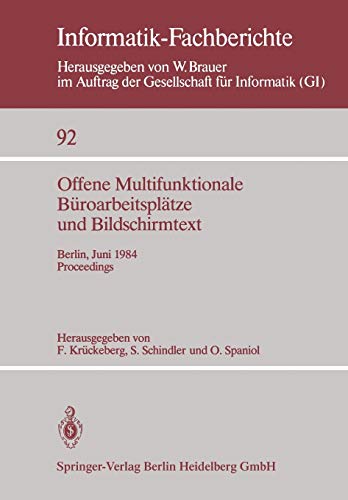 Offene Multifunktionale Büroarbeitsplätze und Bildschirmtext: Berlin, 25.–29. Juni 1984 Proceedings (Informatik-Fachberichte, 92, Band 92)