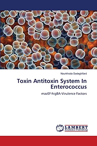 Toxin Antitoxin System In Enterococcus: mazEF-higBA-Virulence Factors