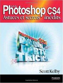 Photoshop CS4: Astuces et secrets inédits von Kelby, Scott | Buch | Zustand gut