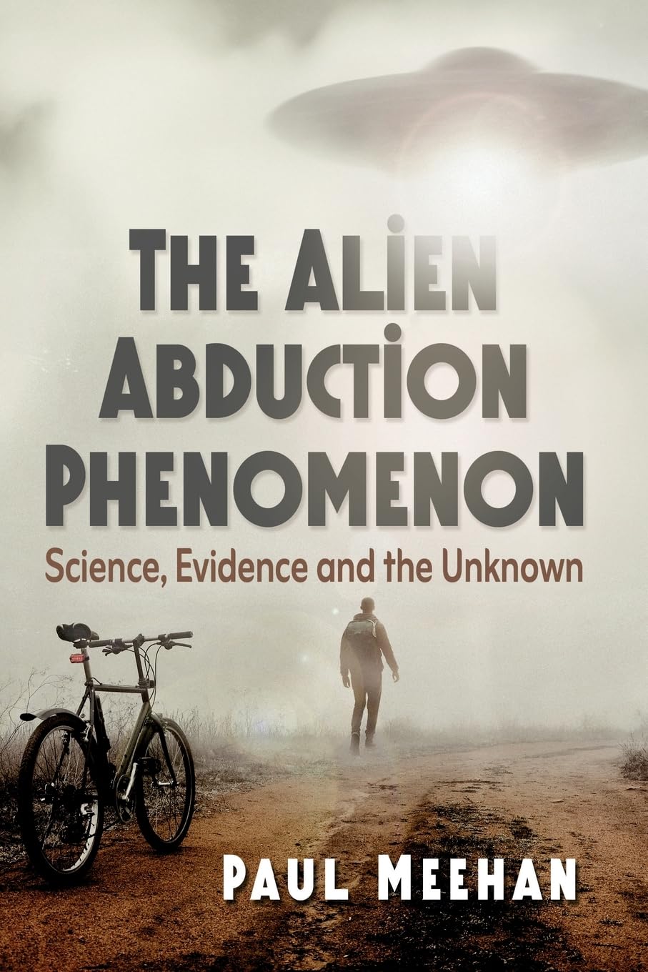 The Alien Abduction Phenomenon: Science, Evidence and the Unknown