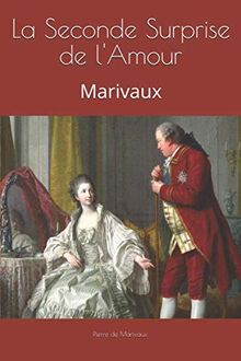 La Seconde Surprise de l'Amour: Marivaux