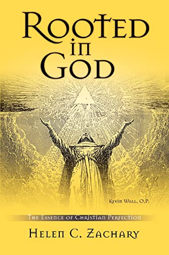 ROOTED IN GOD: THE ESSENCE OF CHRISTIAN PERFECTION