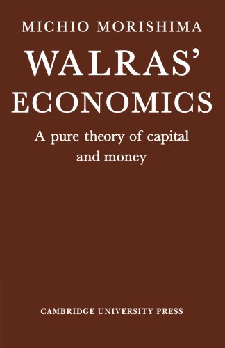 Walras' Economics: A Pure Theory of Capital and Money