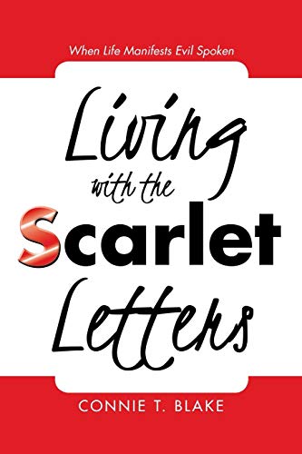 Living with the Scarlet Letters: When Life Manifests Evil Spoken
