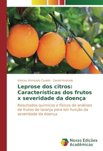 Leprose dos citros: Características dos frutos x severidade da doença: Resultados químicos e físicos de análises de frutos de laranja pera em função da severidade da doença