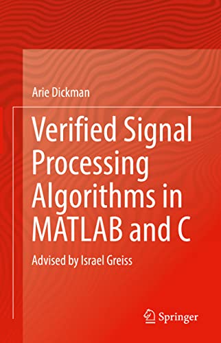 Verified Signal Processing Algorithms in MATLAB and C: Advised by Israel Greiss