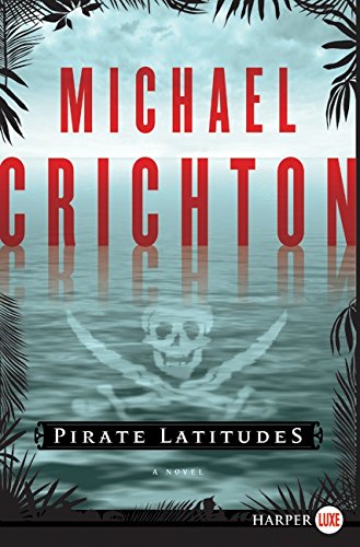 Michael Crichton Pirate Latitudes, A Novel